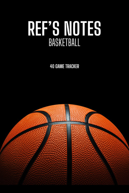 Ref's Notes: A Referee Basketball Journal